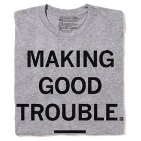 Making Good Trouble (R)